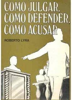 Como julgar, como defender, como acusar