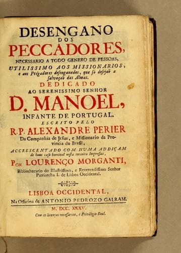 Desengano dos peccadores, necessario a todo genero de pessoas, utilissimo aos missionarios, e aos prégadores desenganados, que só desejaõ a salvaçaõ das almas