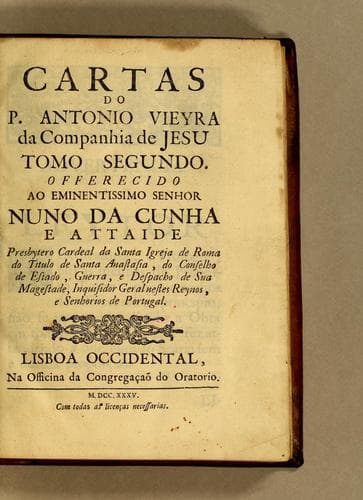 Cartas do P. Antonio Vieyra da Companhia de Jesu: tomo primeiro[-segundo]. ..