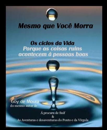 MESMO QUE VOCÊ MORRA: OS CICLOS DA VIDA