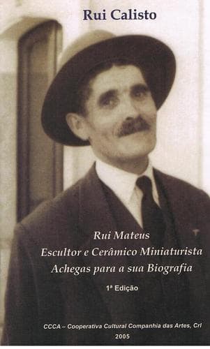 Rui Mateus, escultor e cerâmico miniaturista: achegas para a sua biografia
