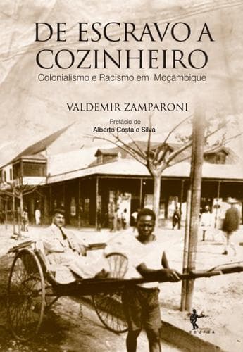 De escravo a cozinheiro: colonialismo e racismo em Moçambique