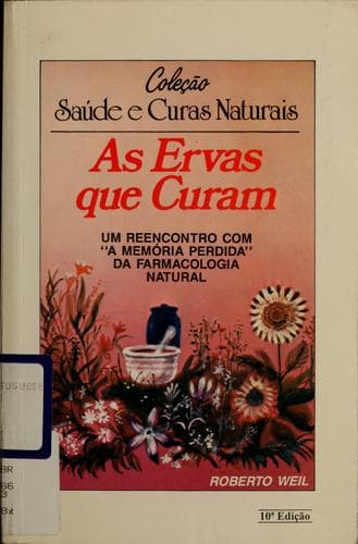 As ervas que curam: um reencontro com "a memória perdida" da farmacologia natural