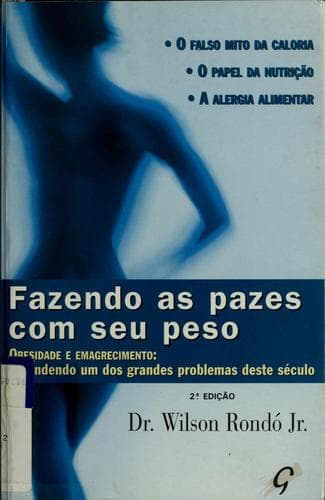 Fazendo as pazes com seu peso: obesidade e emagrecimento entendendo um dos grandes problemas deste século