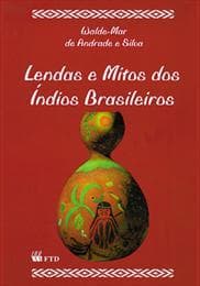 Lendas e mitos dos índios brasileiros