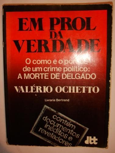 Em prol da verdade: o como e o porquê de um crime político, a morte de Delgado