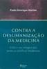 Contra a desumanização da medicina: crítica sociológica das práticas médicas modernas
