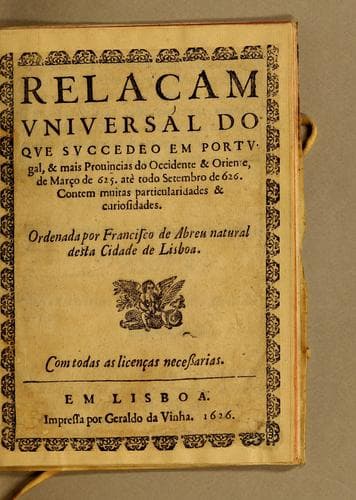 Relaçam vniuersal do que succedeo em Portugal, & mais prouincias do Occidente & Oriente, de março de 625. atè todo setembro de 626: Contem muitas particularidades & curiosidades