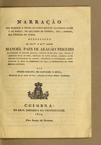 Narração das marchas e feitos do corpo militar academico desde 31 de março, em que sahio de Coimbra, até 12 demaio [sic], sua entrada no Porto