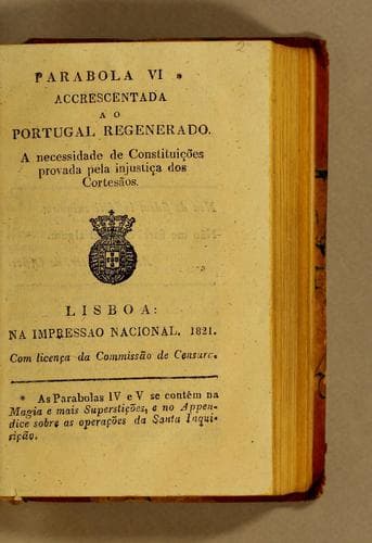 Parabola VI * accrescentada a o Portugal regenerado: A necessidade de constituições provada pela injustiça dos cortesãos