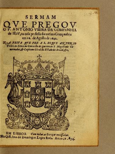 Sermam que pregou o P. Antonio Vieira da Companhia de Iesu, na casa professa da mesma Companhia em 16. de agosto de 1642. Na festa que fez a S. Rogue Antonio Telles da Silua ..
