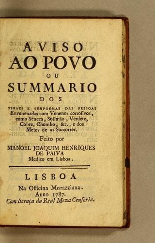 Aviso ao povo ou summario dos preceitos mais importantes, concernentes à creação das crianças, ás differentes profissões e officios, aos alimentos e bebidas, ao ar, ao exercicio, ao somno, aos vestidos, á intemperança, á limpeza, ao contagio, ás paixões, ás evacuações regulares, &c., que se devem observar para prevenir as enfermidades, conservar a saude, e prolongar a vida