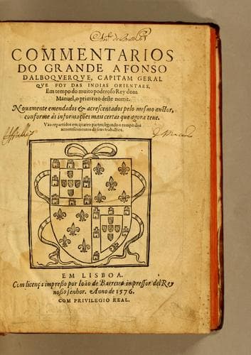 Commentarios do grande Afonso Dalboquerque, capitam geralque foy das Indias Orientaes: em tempo do muito poderoso Rey Dom Manuel, o primeiro deste nome