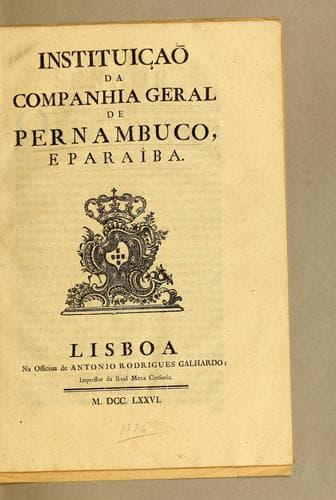 Instituição da Companhia Geral de Pernambuco, e Paraiba.