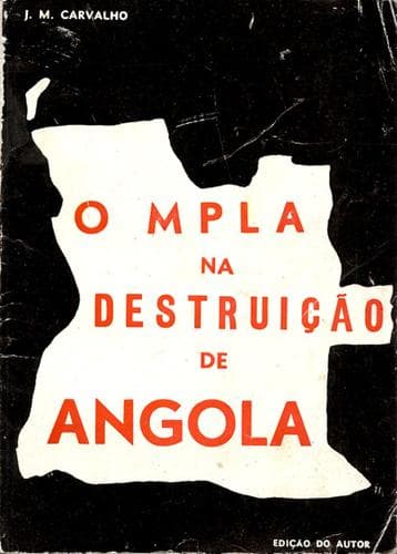 O MPLA na destruição de Angola