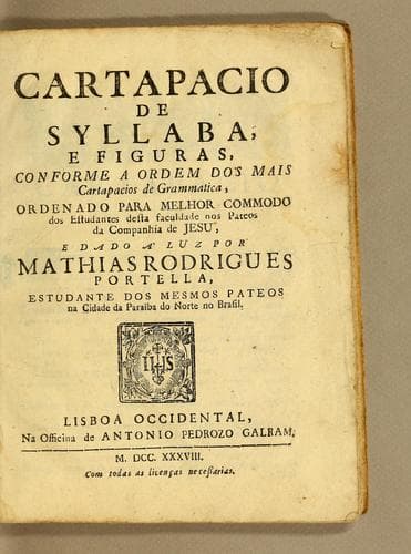 Cartapacio de syllaba, e figuras, conforme a ordem dos mais cartapacios de grammatica, ordenado para melhor commodo dos estudantes desta faculdade nos pateos da Companhia de Jesu