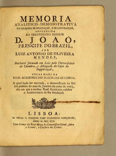 Memoria analitico-demonstrativa da maquina de dilataçaõ, e de contracçaõ, offerecida ao serenissimo senhor D. Joaõ, Principe do Brazil