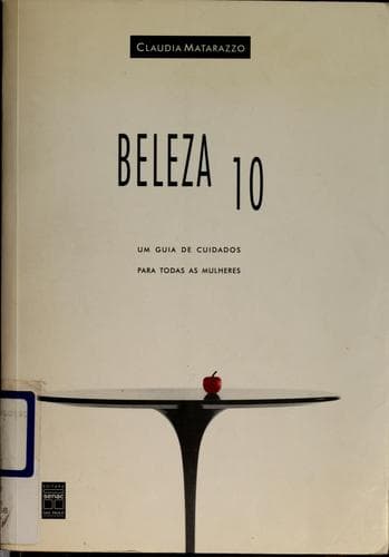 Beleza 10: um guia de cuidados para todos as mulheres