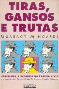 Tiras, gansos e trutas: cotidiano e reforma na polícia civil