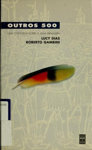 Outros 500: uma conversa sobre a alma brasileira