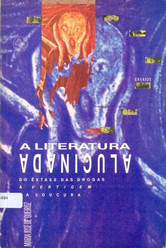 A literatura alucinada: do êxtase das drogas à vertigem da loucura