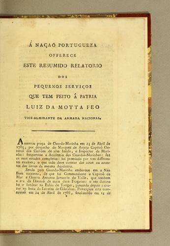Á nação portugueza offerece este resumido relatorio dos pequenos serviços que tem feito á patria Luiz da Motta Feo vice-almirante da armada nacional