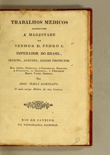 Trabalhos medicos offerecidos a' magestade do senhor D. Pedro I. imperador do Brazil ...
