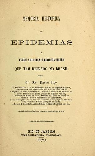 Memoria historica das epidemias de febre amarella e cholera-morbo que têm reinado no Brasil