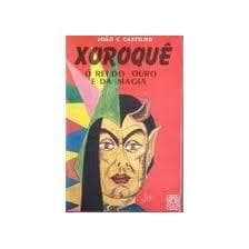 Xoroquê, o rei do ouro e da magia