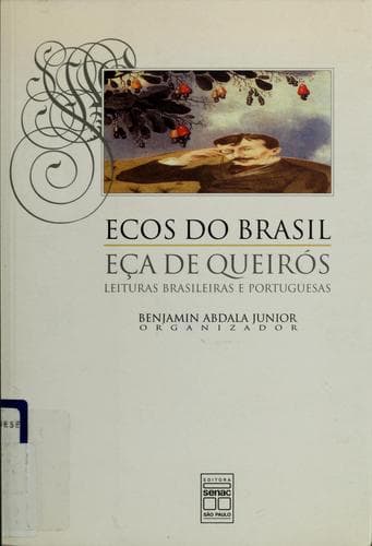 Ecos do Brasil: Eca̧ de Queirós, leituras brasileiras e portuguesas