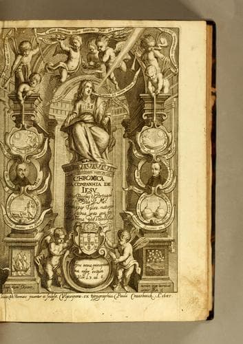Chronica da Companhia de Iesu, na provincia de Portugal: e do que fizeram, nas conquistas d'este reyno, os religiosos, que na mesma provincia entràram, nos annos em que viveo S. Ignacio de Loyola, nosso fundador