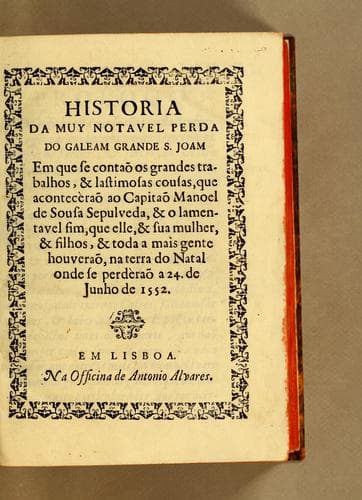 Historia tragico-maritima: em que se escrevem chronologicamente os naufragios que tiveraõ as naos de Portugal, depois que se poz em exercicio a navegaçaõ da India