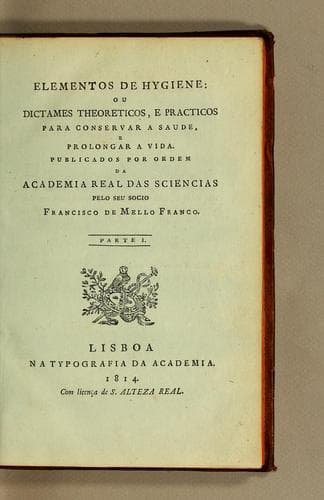 Elementos de hygiene: ou dictames theoreticos, e practicos para conservar a saude, e prolongar a vida