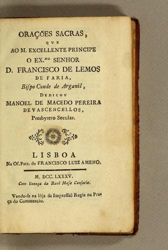Orącões sacras: que ao M. excellente Principe o Ex.mo senhor D. Francisco de Lemos de Faria, Bispo Conde de Arganìl, dedicou