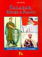 Salazar, Hitler e Franco: estudos sobre Salazar e a ditadura
