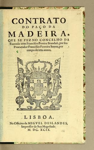 Contrato do Paço da madeira, que se fez no Concelho da Fazenda com Francisco Pereira Brandão, por seu procurador Francisco Ferreira Soares, por tempo de tres annos