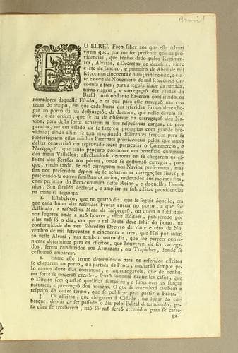 Eu Elrei. Faço saber aos que este alvará virem que, por me ser presente que as providencias, que tenho dado pelos  regimentos, alvarás, e decretos de dezeseis, vinte e sete de Janeiro, e primeiro de Abril de mil setecentos cincoenta e hum ... para a regularidade da partida, torna-viagem, e carregaçaõ das frotas do Brasil ..
