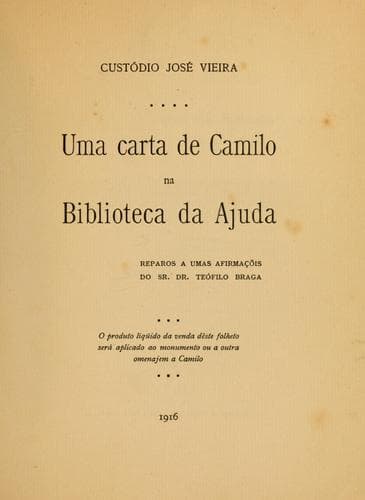 Uma carta de Camilo na Biblioteca da Ajuda: reparos a umas afirmaçõis do Sr. Dr. Teófilo Braga