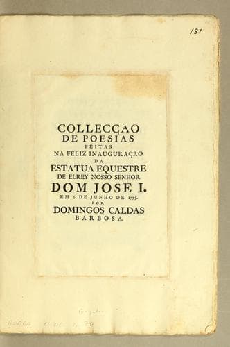 Colleção de poesias feitas na feliz inauguração da estatua equestre de elrey nosso senhor Dom José I. Em 6 de junho de 1775