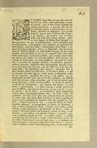 Eu Elrey. Faço saber aos que este meu alvará de ley virem, que considerando o quanto convém, que os meus reaes dominios da America se provem, e que para este fim póde concorrer muito communicaçaõ com os indios, por meio de casamentos ..