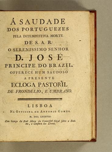 Á saudade dos Portuguezes pela intempestiva morte de S.A.R. o Serenissimo Senhor D. José Principe do Brazil: offerece hum saudoso a presente ecloga pastoril de Frondelio, e Umbrano
