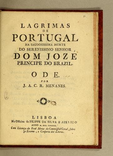 Lagrimas de Portugal na saudosissima morte do serenissimo senhor Dom Jozé, Principe do Brazil: ode