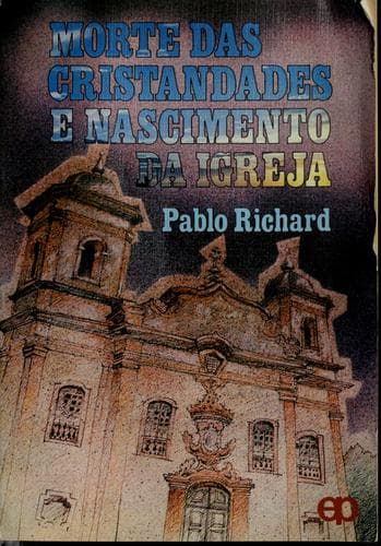 Morte das cristandades e nascimento da Igreja: análise histórica e interpretação teológica da Igreja na America Latina