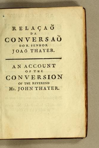 Relaçaõ da conversaõ do r. senhor Joaõ Thayer pouco ha ministro protestante em Boston na America do Norte