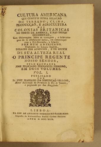 Cultura americana que contém huma relaçaõ do terreno, clima, producçaõ, e agricultura das colonias britanicas no norte da America, e nas Indias Occidentais: com observações sobre as vantagens, e desavantagens de se estabelecer nellas, em comparaçaõ com a Grã-Bretanha, e Irlanda