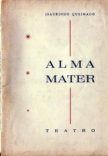 Alma mater, peça em 3 actos, dividos em 7 quadros.