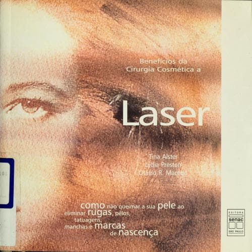 Benefícios de cirurgia cosmética a laser: como não queimar a sua pele ao eliminar rugas, pêlos, tatuagens, manchas e marcas de nascença