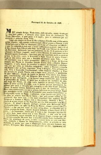 Paranaguá 31 de outubro de 1822: Meu presado amigo. Neste canto, onde me acho, nunca vi este povo com mais jubilo, e devoção como nesta festa da acclamação do nosso imperador, a qual passo a te expôr, pois te admirarás por conheceres a pobreza desta villa. ..