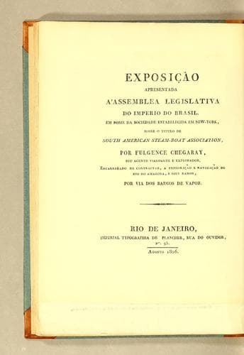 Exposé présenté a l'Assémblée Législative de l'Émpire du Brésil, au nom de la société établie a New-York, sous le titre de South American Steam Boat Association
