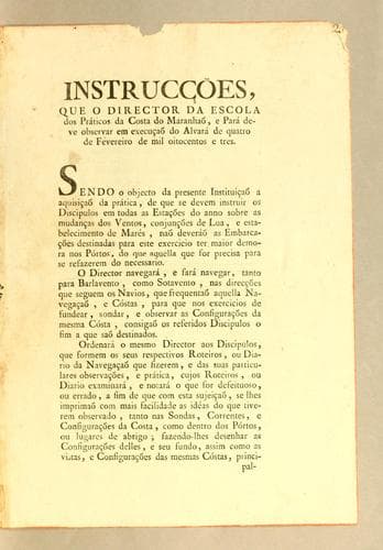 Instruc̨cões, que o director da Escola dos Práticos da costa do Maranhaõ, e Pará deve observar em execųcao do alvará de quatro de fevereiro de mil oitocentos e tres